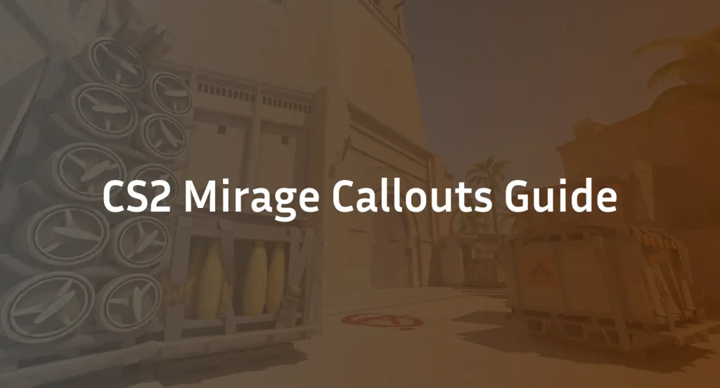 Mirage Callouts – Updated for CS2 (2026 Guide)