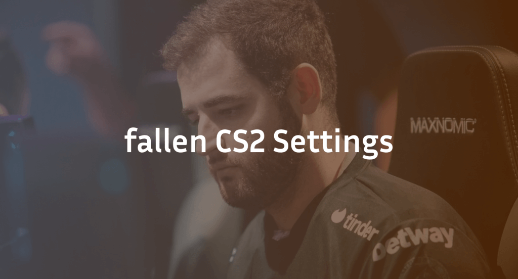 Fallen CS2 Settings, Crosshair & Configs Guide