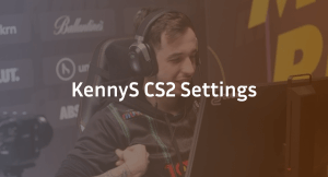 KennyS CS2 Settings, Crosshair & Configs Guide