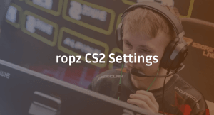 ropz CS2 Settings, Crosshair & Configs Guide