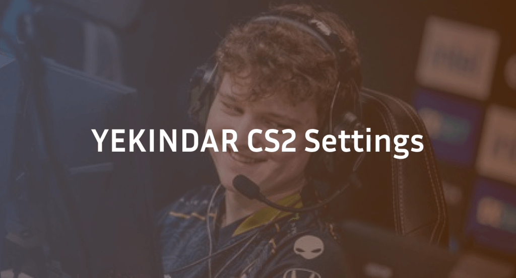 YEKINDAR CS2 Settings, Crosshair & Configs Guide