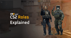 CS2 Roles Explained: Duties, Setups, and Pro Tips