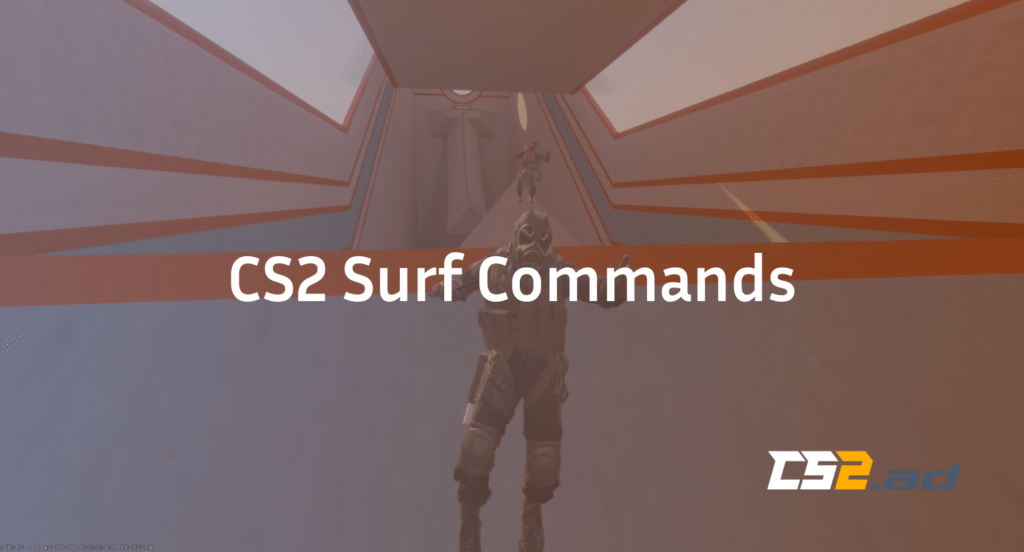 CS2 Surf Commands: Setup, Binds, Presets & surf.cfg