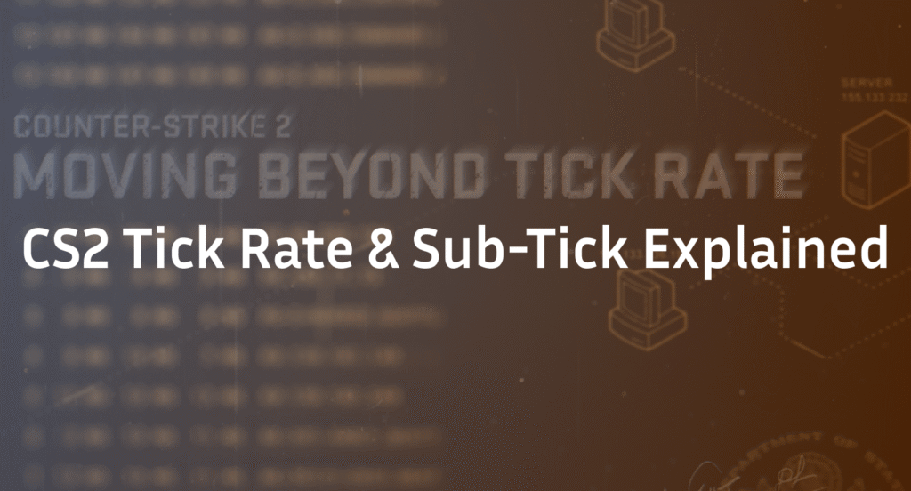 CS2 Tick Rate & Sub-Tick Explained