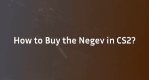 How to Buy the Negev in CS2: Complete Guide (2026)