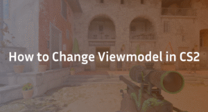 Change CS2 Viewmodel: Change FOV & Gun Position