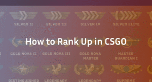 How to Rank Up in CSGO And CS2 – The Complete Guide
