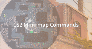 Best CS2 Minimap Commands &amp; Radar Settings Guide