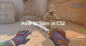 How to Spin in CS2 Gamer’s Friendly Guide