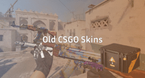 Old CSGO Skins Explained: First Skins & Original Case
