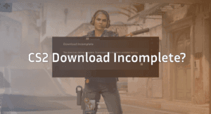 CS2 Download Incomplete? Fix Your Demo Downloads Now!