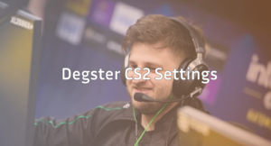 Degster CS2 Settings, Crosshair & Gear Guide
