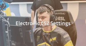 Electronic CS2 Settings, Crosshair &amp; Gear