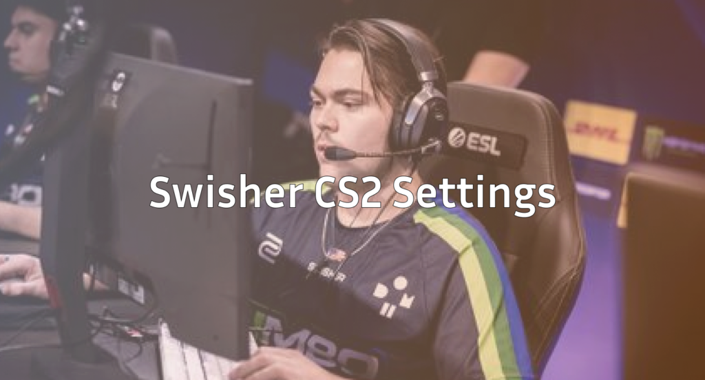 Swisher CS2 Settings Complete Config & Gear
