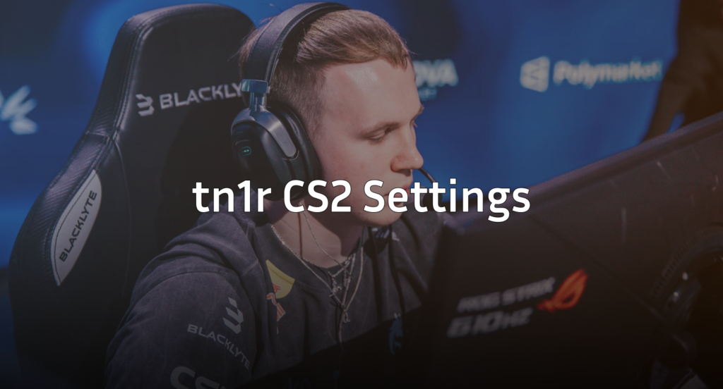 tn1r CS2 Settings – Crosshair, Video & Gear (2026)