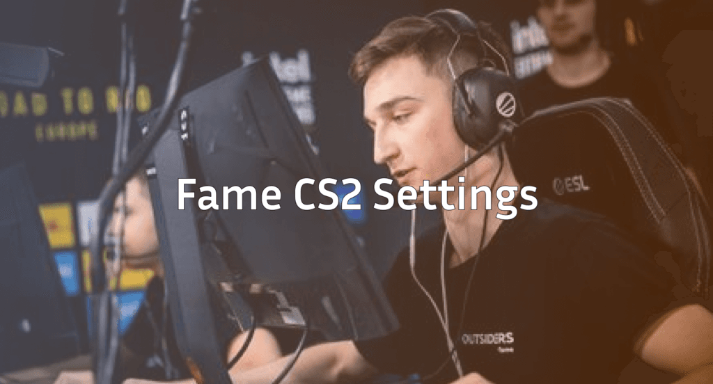 Pro Player fame CS2 Settings: Complete Guide & Tips