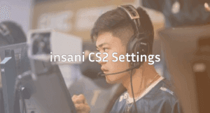 insani CS2 Settings Crosshair, DPI, Video &amp; Keybinds