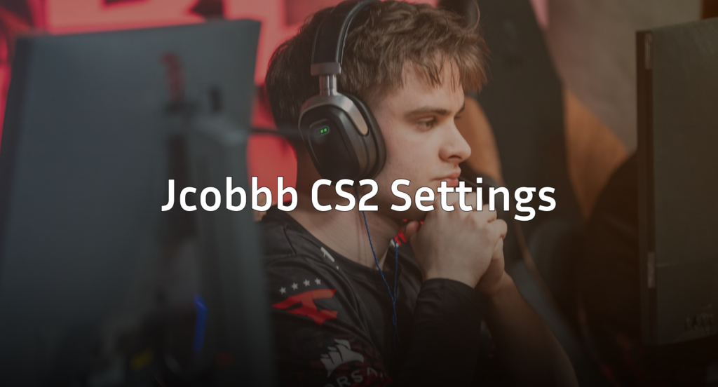 Jcobbb CS2 Settings – Gear, Crosshair & Config 2026