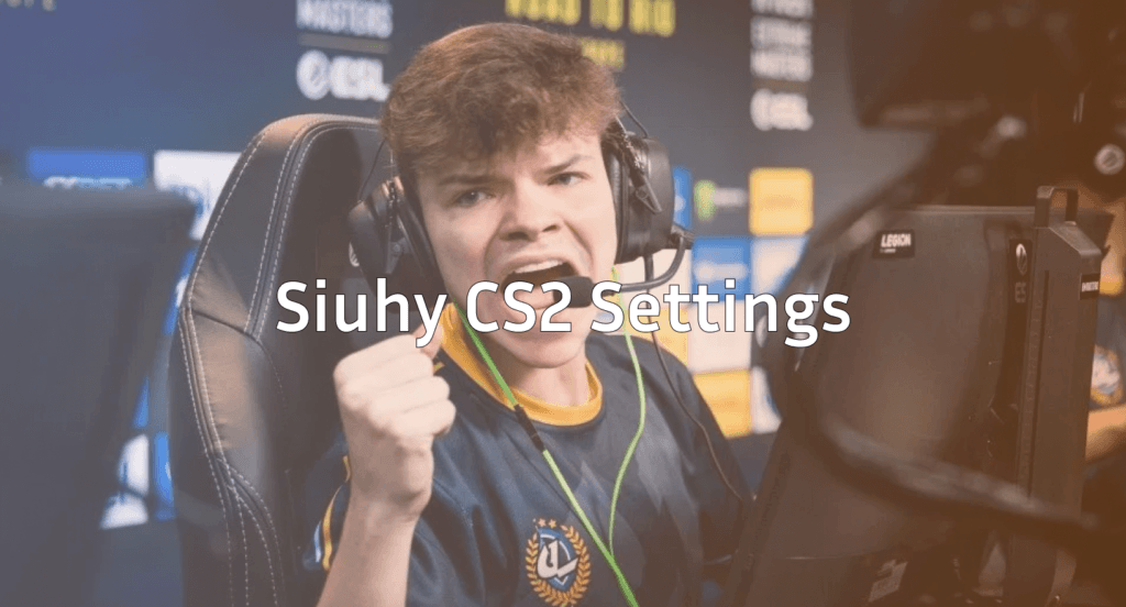 Siuhy CS2 Settings Guide DPI, Crosshair & Video