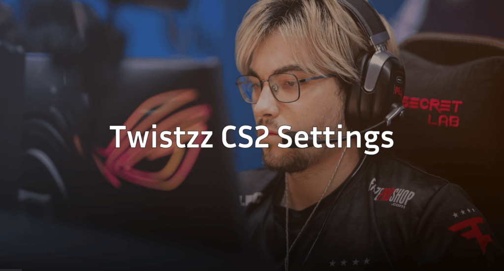 Twistzz CS2 Settings: Complete Config Guide 2026
